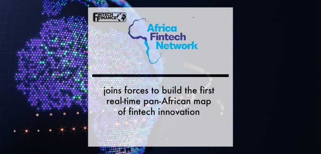 Africa Fintech Network joins forces to build the first real-time pan-African map of fintech innovation | Fintech Finance