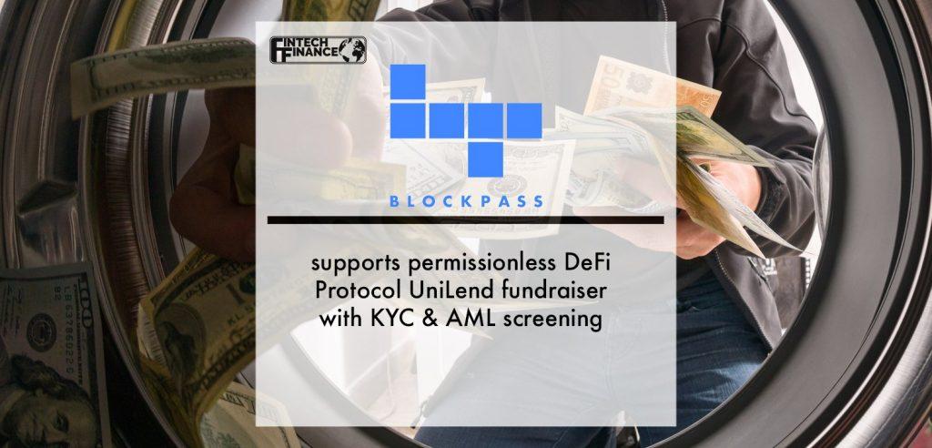 Blockpass supports permissionless DeFi Protocol UniLend fundraiser with KYC & AML screening | Fintech Finance