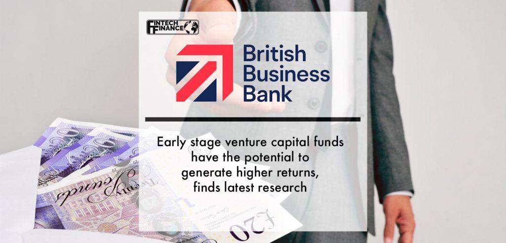 Early stage venture capital funds have the potential to generate higher returns, finds latest research by the British Business Bank | Fintech Finance