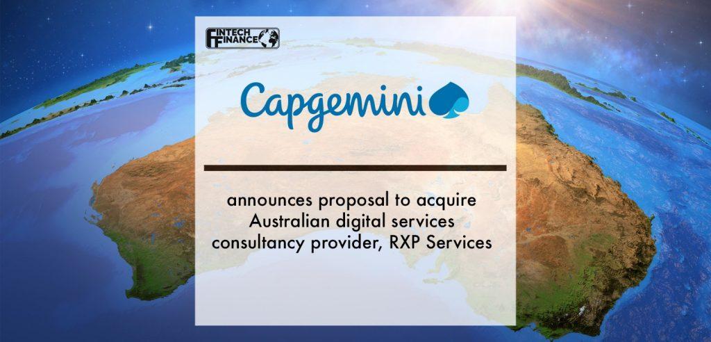 Capgemini announces proposal to acquire Australian digital services consultancy provider, RXP Services | Fintech Finance