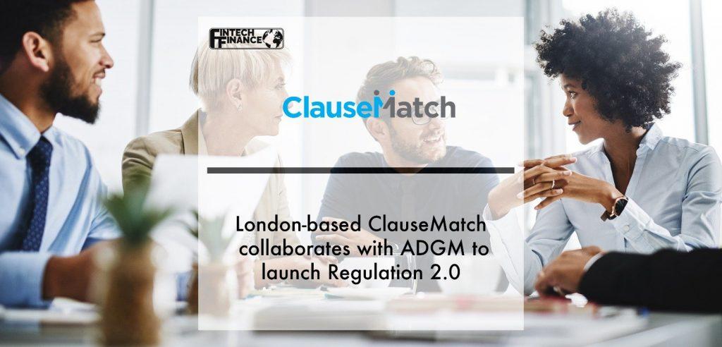 ClauseMatch reveals the results of collaboration with ADGM to create Regulation 2.0 | Fintech Finance