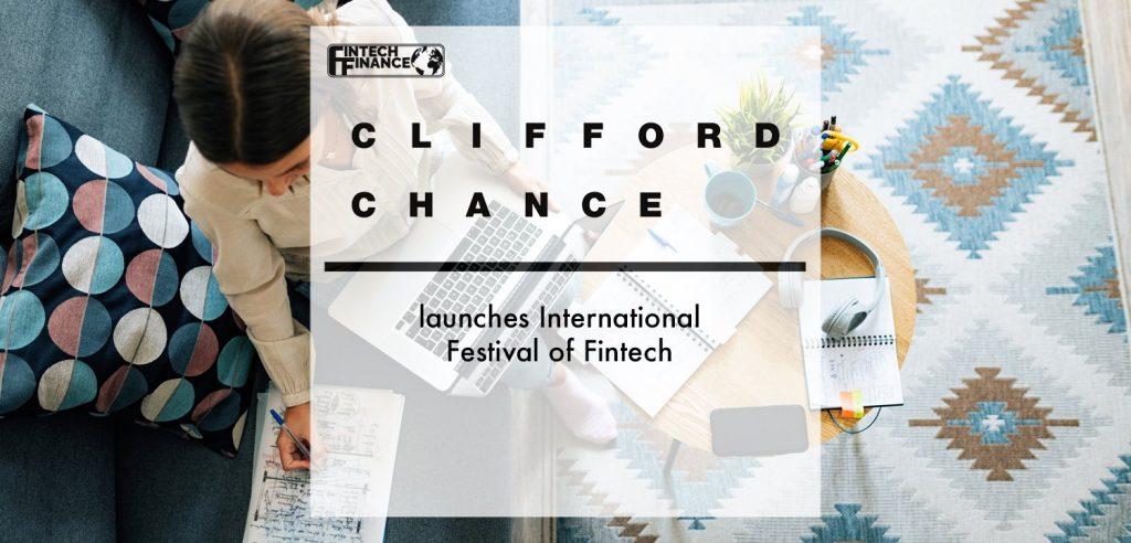 Clifford Chance launches International Festival of Fintech | Fintech Finance