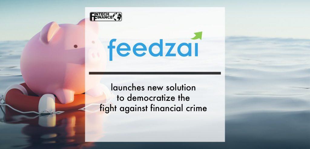 Feedzai launches new solution to democratize the fight against financial crime | Fintech Finance