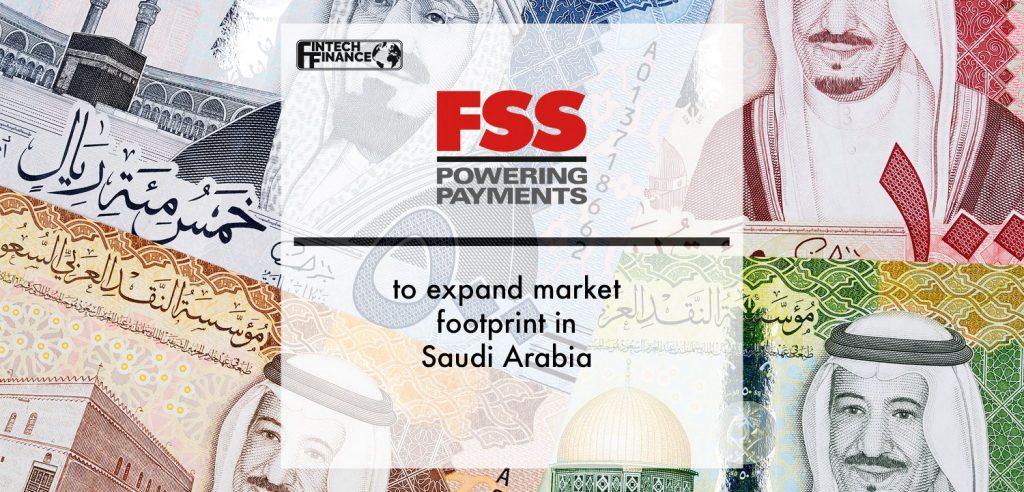 FSS to expand market footprint in Saudi Arabia | Fintech Finance