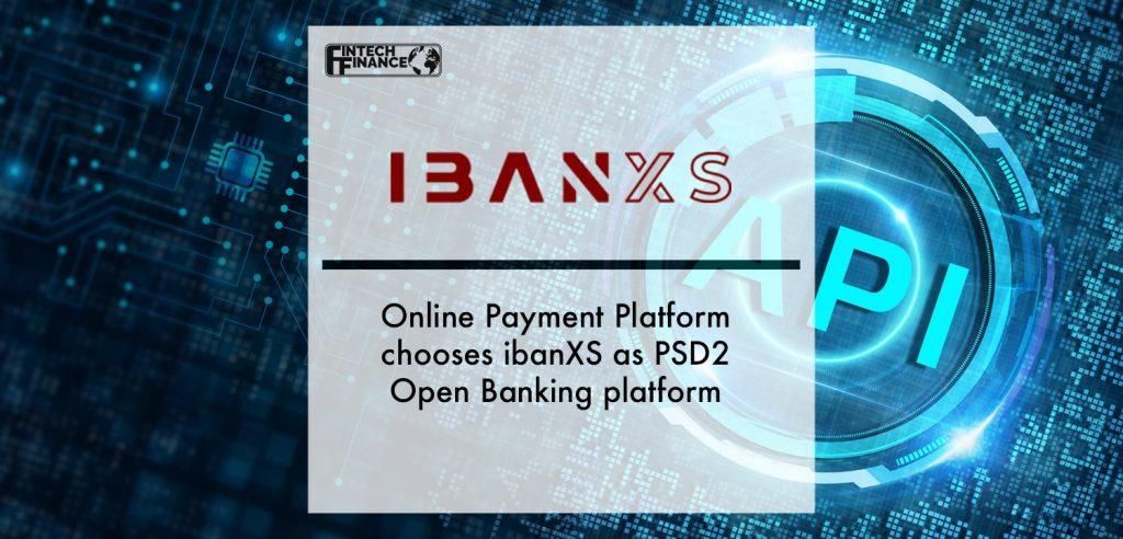 Online Payment Platform selects ibanXS as PSD2 Open Banking Platform | Fintech Finance