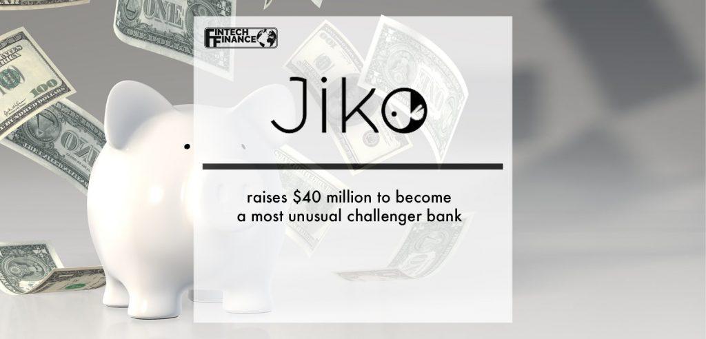 Jiko raises $40 million to become a most unusual challenger bank