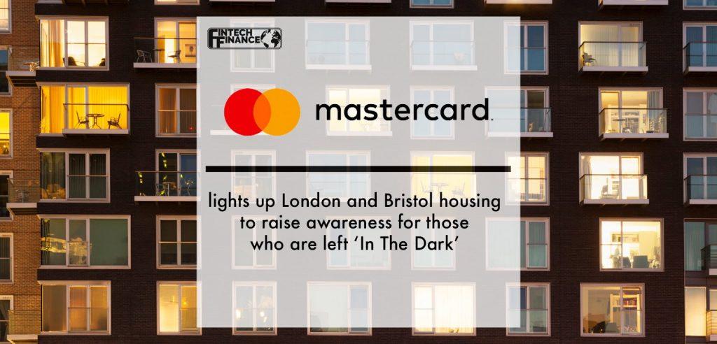 Mastercard lights up London and Bristol housing to raise awareness for those who are digitally and financially left ‘In The Dark’ | Fintech Finance