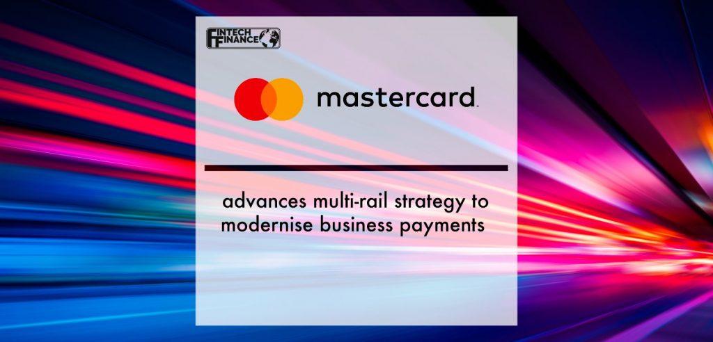 Mastercard advances multi-rail strategy to modernise business payments | Fintech Finance