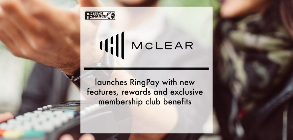 McLEAR launches RingPay with new features, rewards and exclusive membership club benefits | Fintech Finance