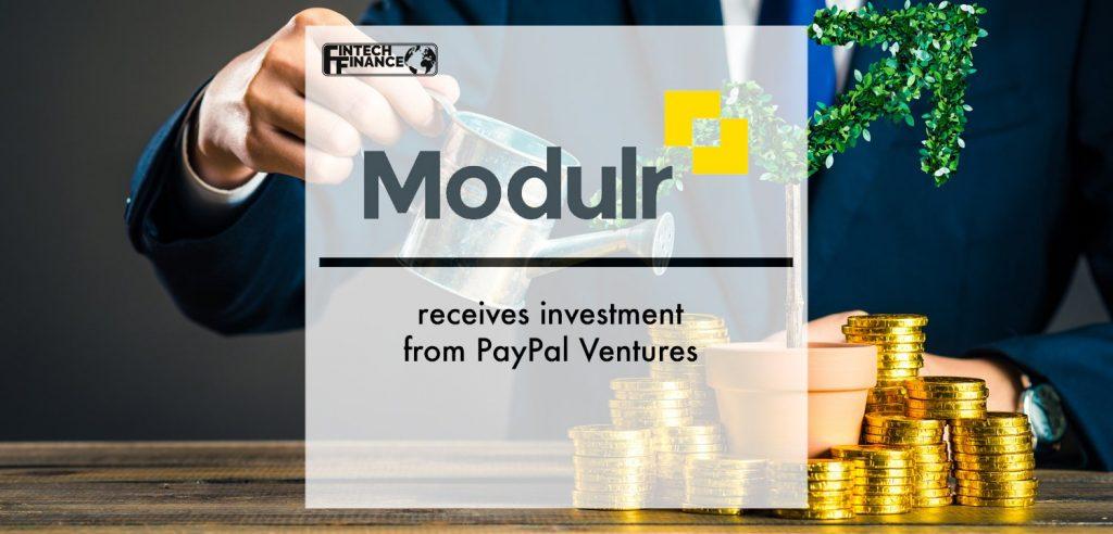 Modulr receives investment from PayPal Ventures | Fintech Finance