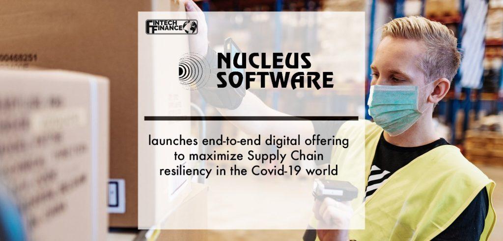 Nucleus Software launches end-to-end digital offering to maximize Supply Chain resiliency in the Covid-19 world | Fintech Finance