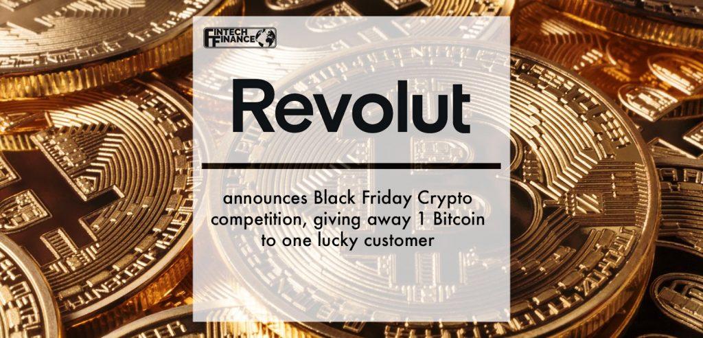Revolut announces Black Friday Crypto competition, giving away 1 Bitcoin to one lucky customer | Fintech Finance