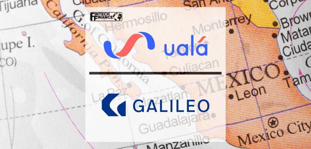Argentine Fintech Ualá expands into Mexico: powered by Galileo | Fintech Finance