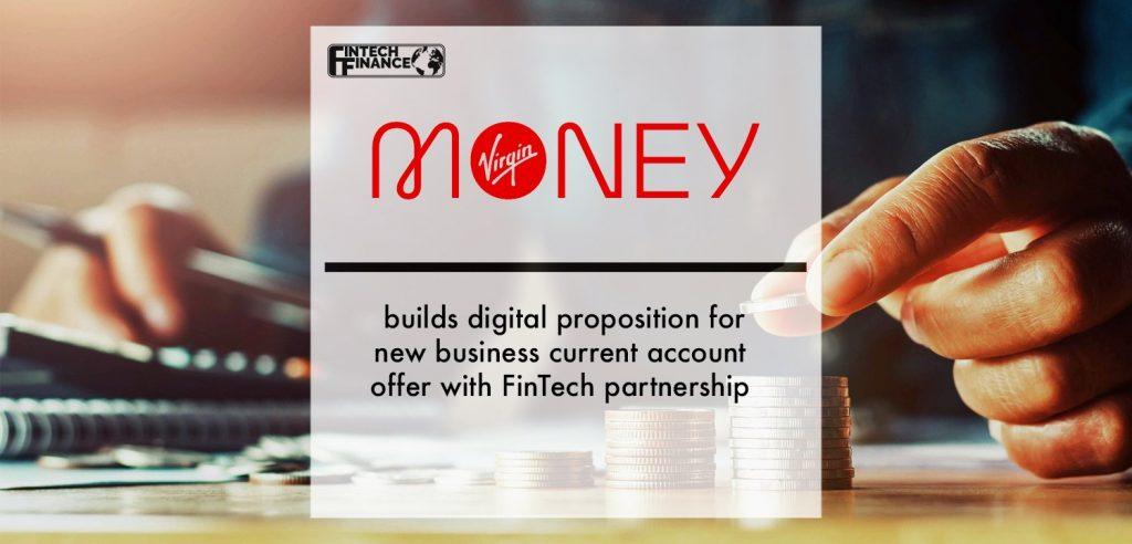 Virgin Money builds digital proposition for new business current account offer with FinTech partnership | Fintech Finance