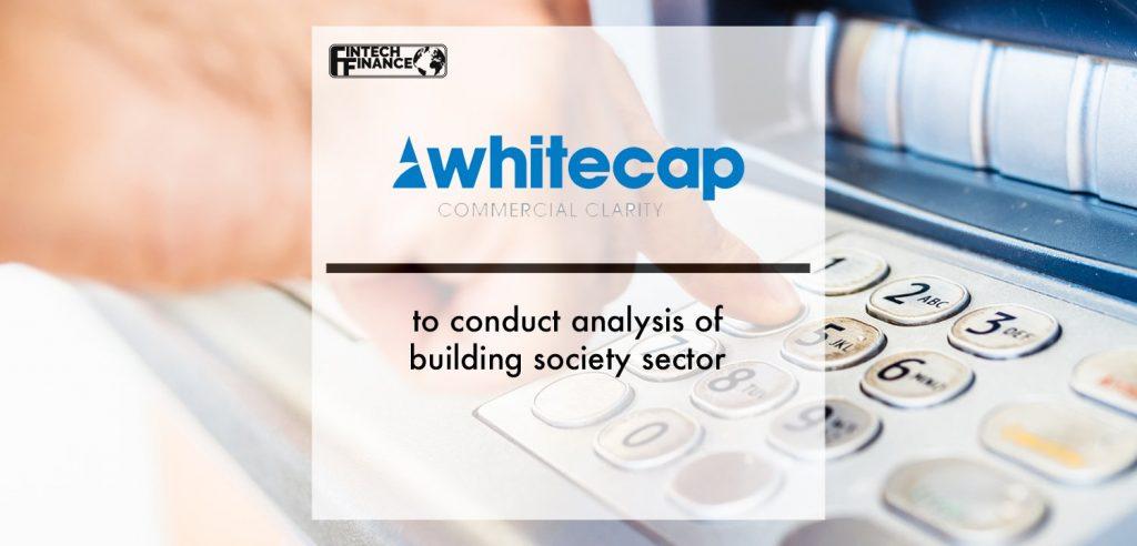 Whitecap to conduct analysis of building society sector | Fintech Finance