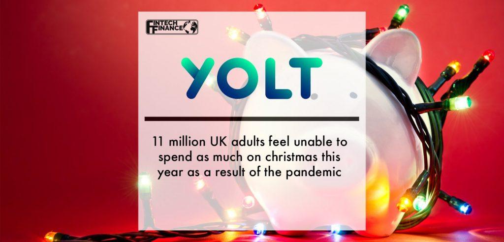 Yolt: 11 million UK adults feel unable to spend as much on christmas this year as a result of the pandemic | Fintech Finance