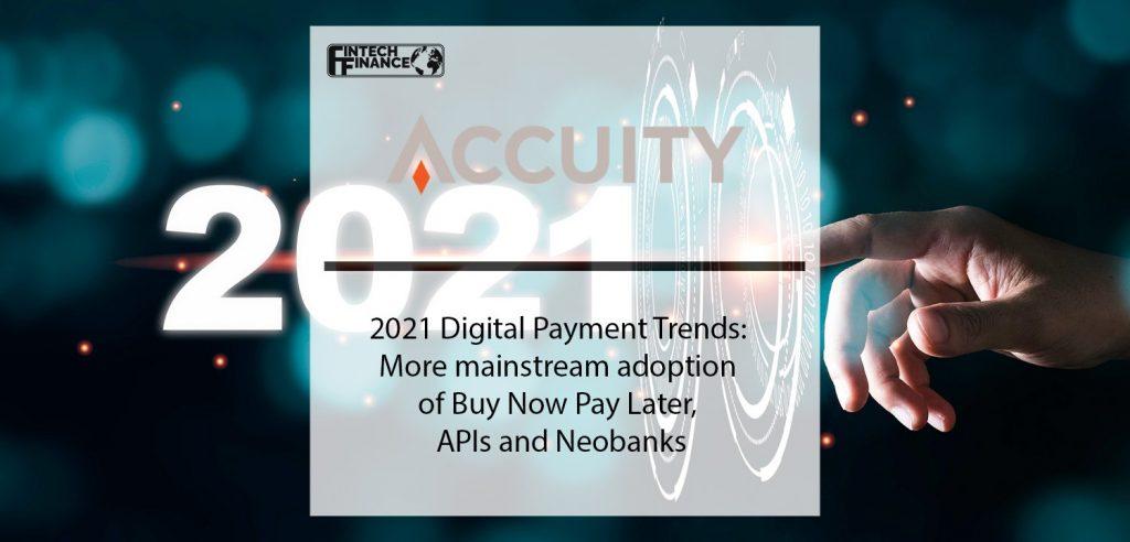 2021 Digital Payment Trends- More mainstream adoption of Buy Now Pay Later, APIs and Neobanks | Fintech Finance