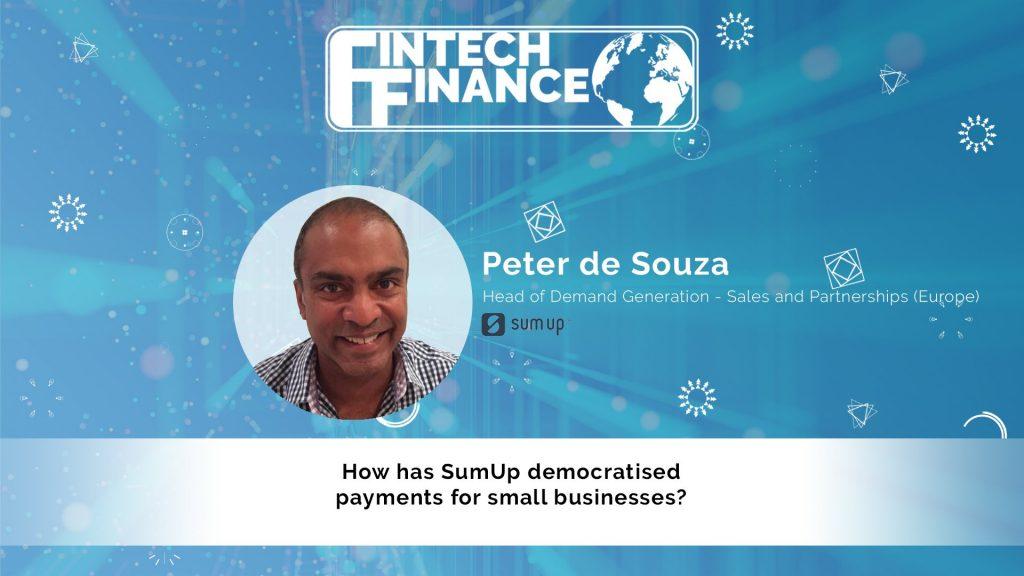 Peter de Souza, SumUp - How has SumUp democratised payments for small businesses? | Fintech Finance