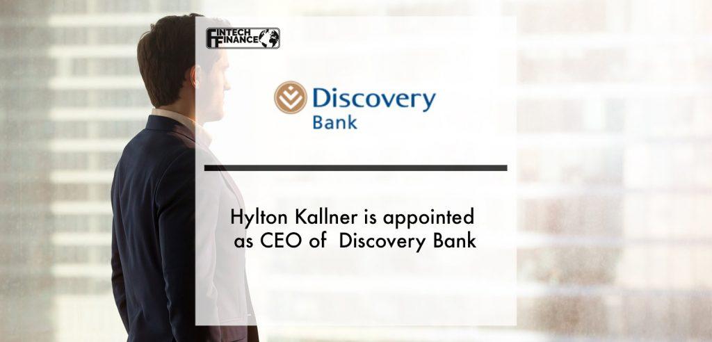 Hylton Kallner is appointed as CEO of Discovery Bank | Fintech Finance