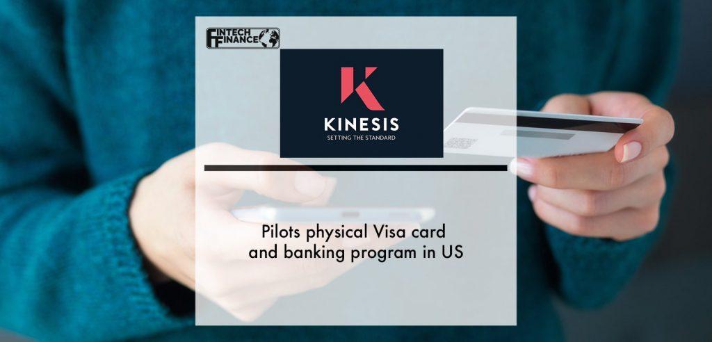 Kinesis pilots physical Visa card and banking program in US | Fintech Finance