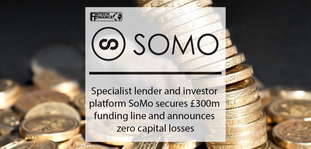 Specialist lender and investor platform SoMo secures £300m funding line and announces zero capital losses