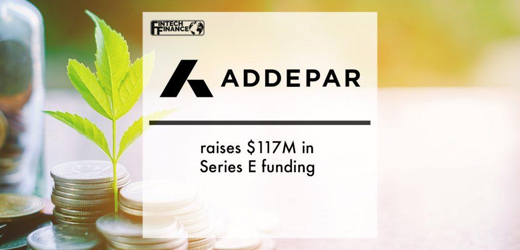 Addepar raises $117M in Series E funding | Fintech Finance