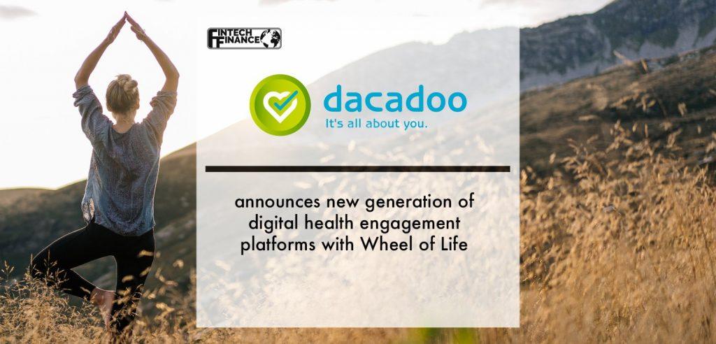 dacadoo announces new generation of digital health engagement platforms with Wheel of LifeTM | Fintech Finance