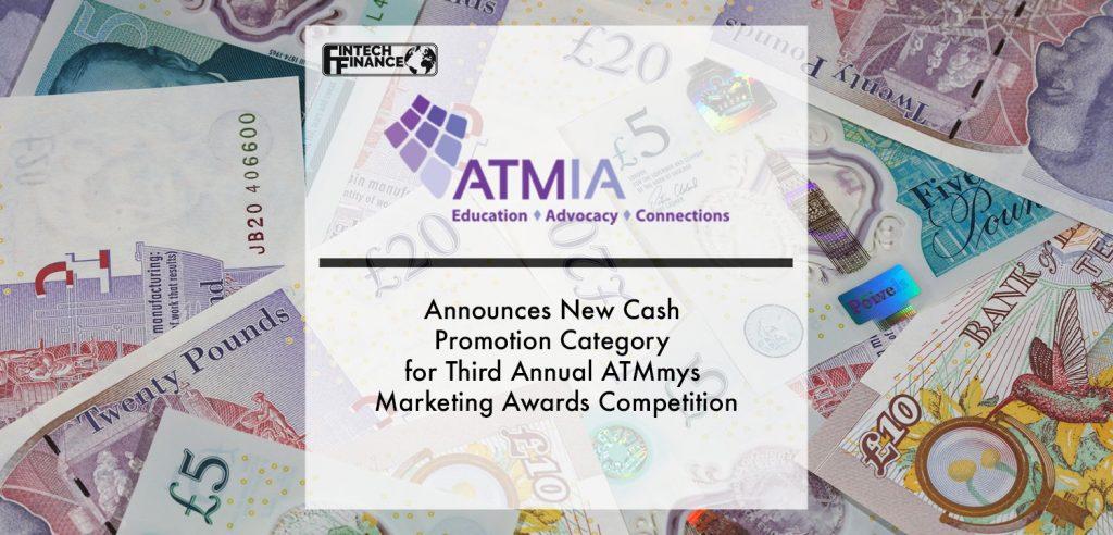 ATMIA Announces New Cash Promotion Category for Third Annual ATMmys Marketing Awards Competition