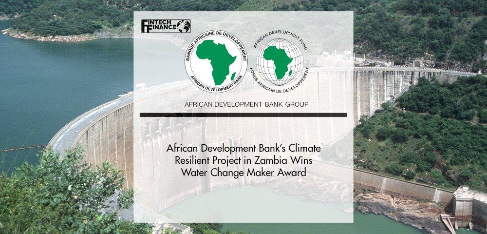 African Development Bank’s Climate Resilient Project in Zambia Wins Water Change Maker Award
