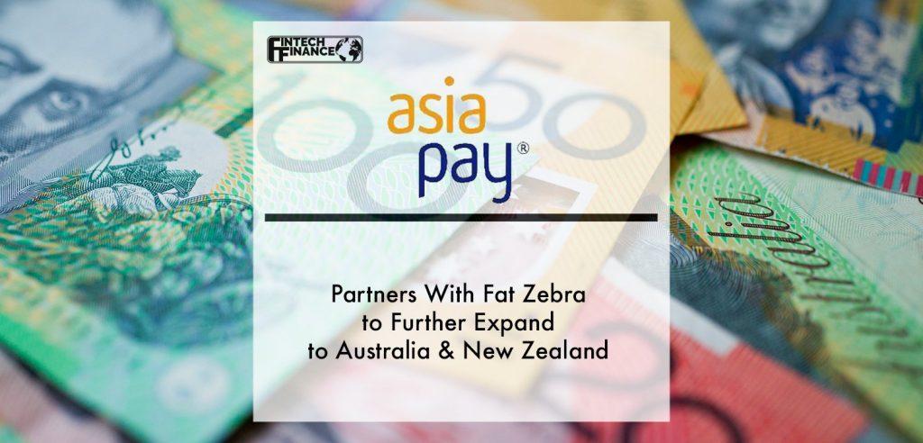 AsiaPay Partners With Fat Zebra to Further Expand to Australia & New Zealand