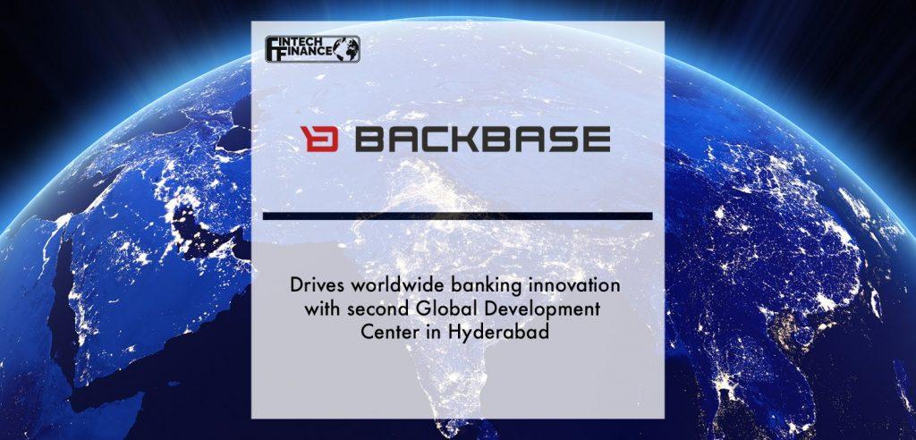 Backbase drives worldwide banking innovation with second Global Development Center in Hyderabad
