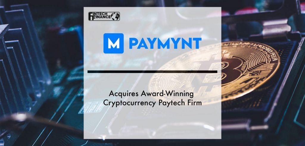 Blockchain Fintech Start-Up, PAYMYNT Financial, Acquires Award-Winning Cryptocurrency Paytech Firm