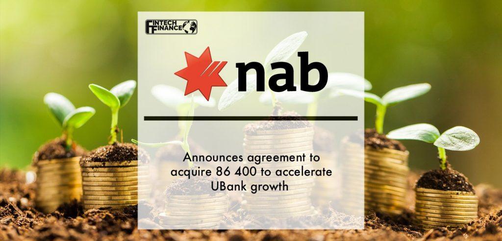 NAB announces agreement to acquire 86 400 to accelerate UBank growth | Fintech Finance