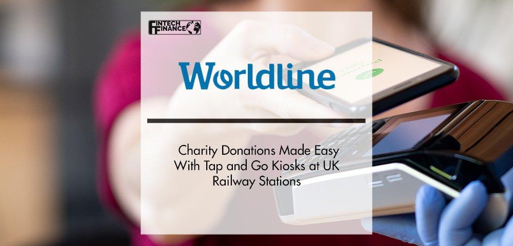 Charity Donations Made Easy With Tap and Go Kiosks at UK Railway Stations | Fintech Finance