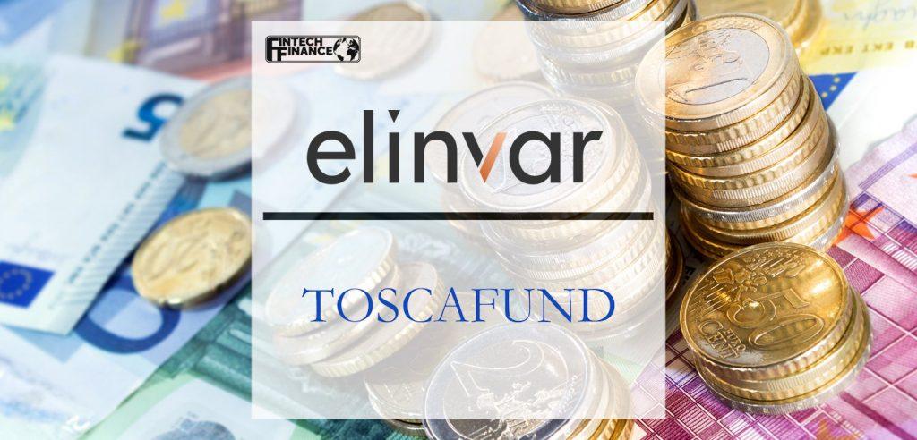 Elinvar successfully signs €25 million funding round with Toscafund as lead investor