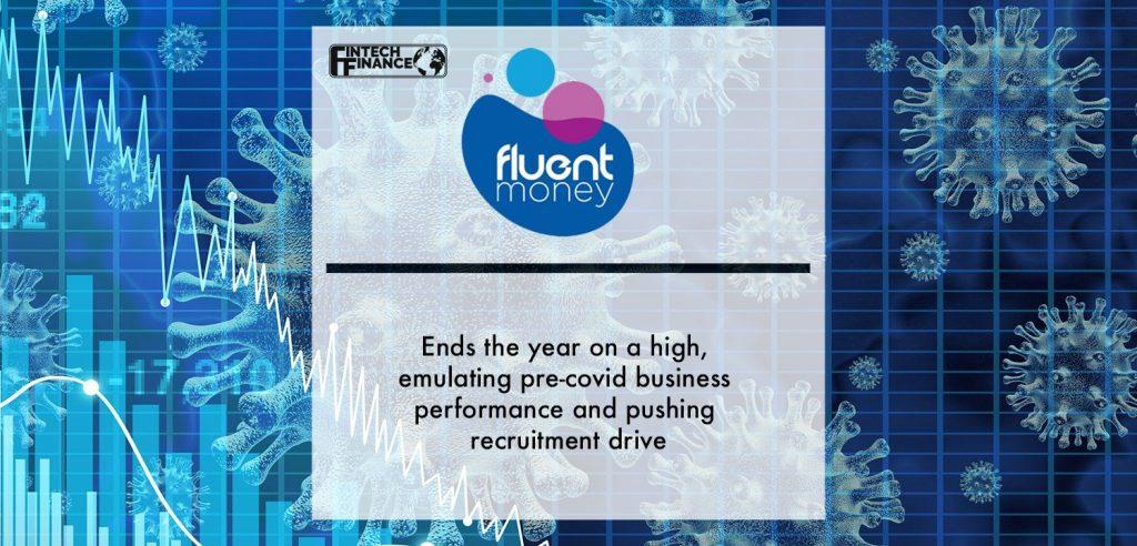 Fluent Money Group ends year on a high, emulating pre-covid business performance and pushing recruitment drive
