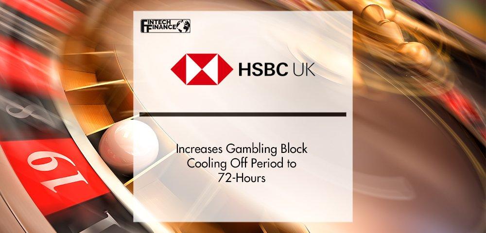 HSBC UK Increases Gambling Block Cooling Off Period to 72-Hours | Fintech Finance