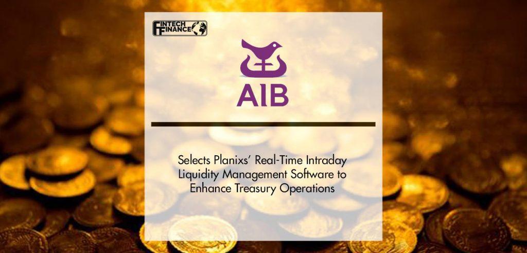Allied Irish Banks (AIB) Selects Planixs’ Real-Time Intraday Liquidity Management Software to Enhance Treasury Operations