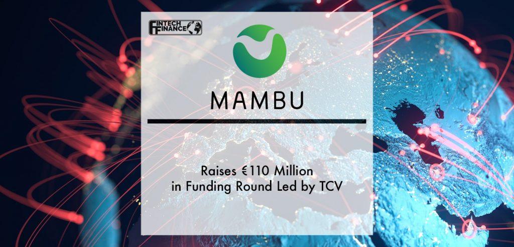 Mambu Raises €110 Million in Funding Round Led by TCV