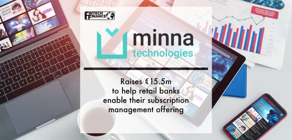 Minna Technologies raises €15.5m to help retail banks enable their subscription management offering