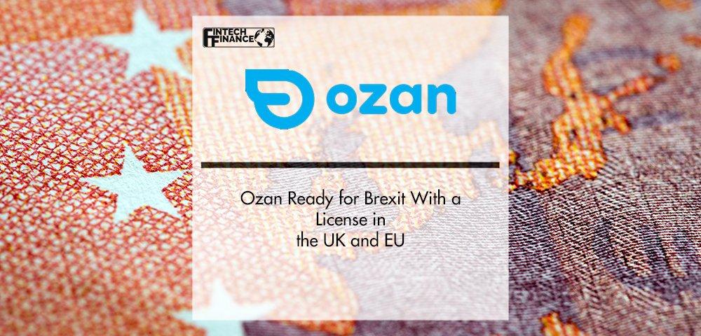 Ozan Ready for Brexit With a License in the UK and EU