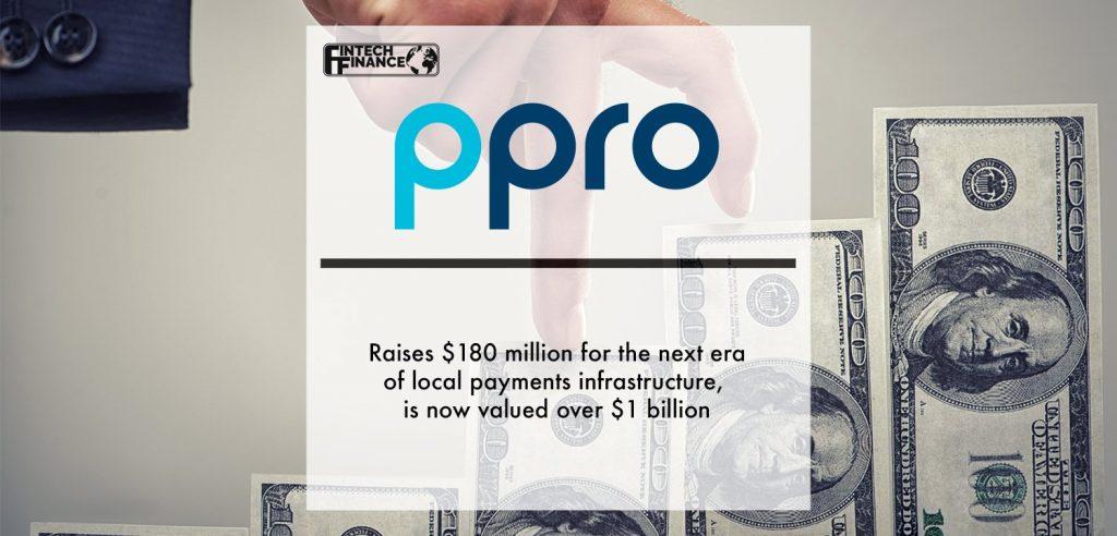 PPRO raises $180 million for the next era of local payments infrastructure, is now valued over $1 billion
