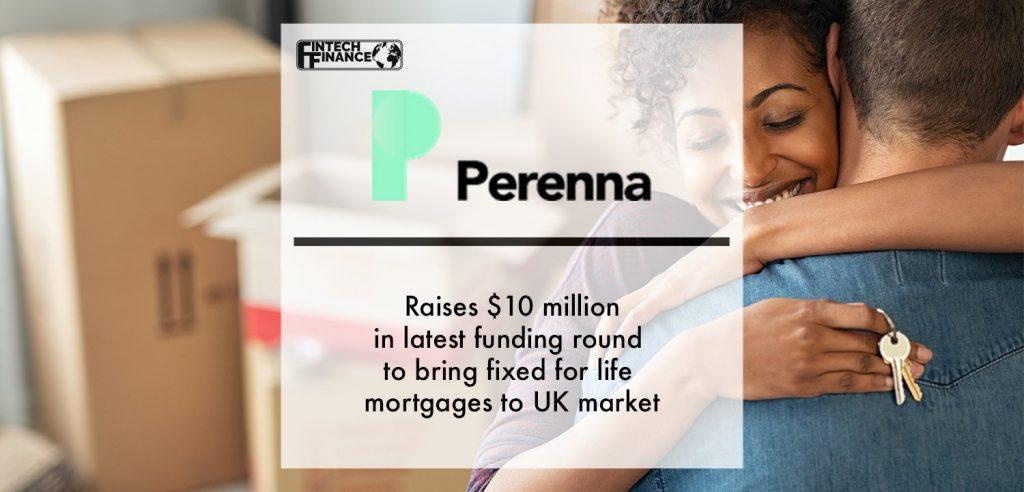 Perenna raises $10 million in latest funding round to bring fixed for life mortgages to UK market