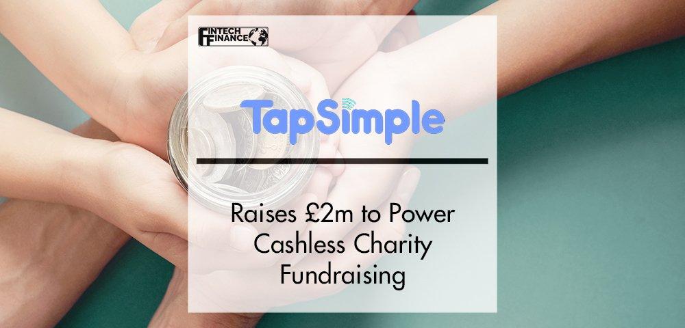 TapSimple Raises £2m to Power Cashless Charity Fundraising | Fintech Finance