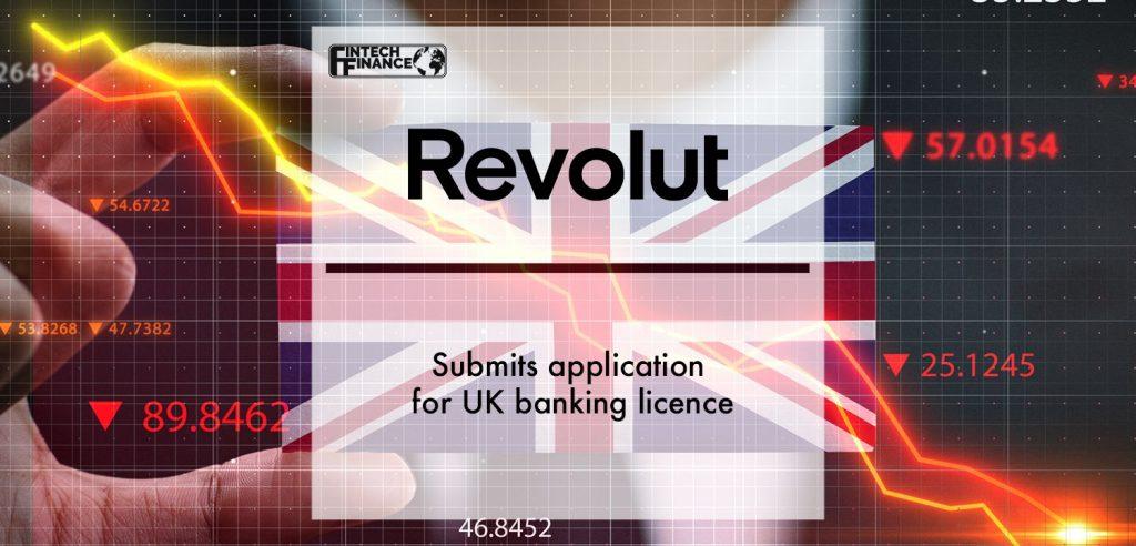 Revolut submits application for UK banking licence