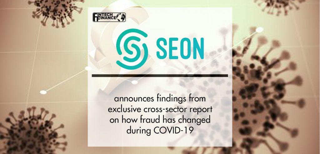 SEON Announces Findings From Exclusive Cross-sector Report on How Fraud Has Changed During COVID-19