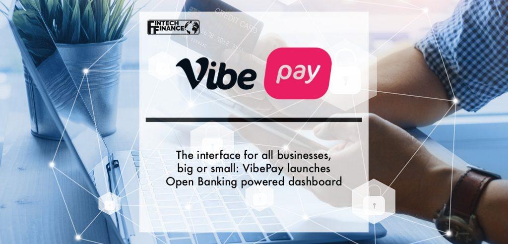 The interface for all businesses, big or small: VibePay launches Open Banking powered dashboard