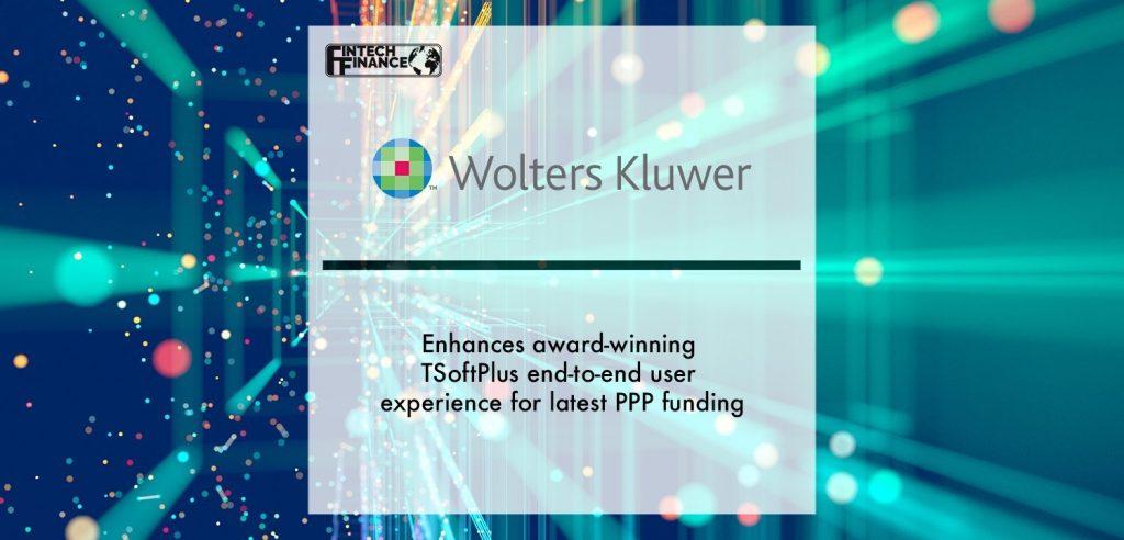 Wolters Kluwer enhances award-winning TSoftPlus end-to-end user experience for latest PPP funding | Fintech Finance