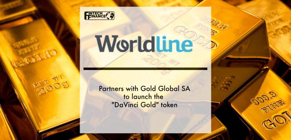 Worldline partners with Gold Global SA to launch the "DaVinci Gold" token