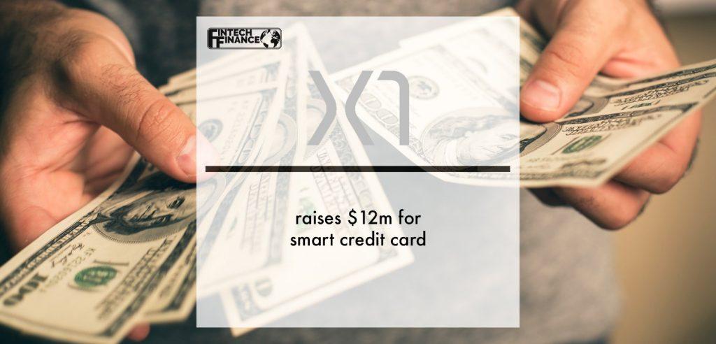 X1 raises $12m for smart credit card